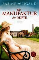 Sabine Weigand - Die Manufaktur der Düfte, Häftad