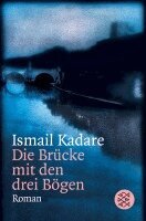 Ismail Kadare - Die Brücke mit den drei Bögen, Häftad