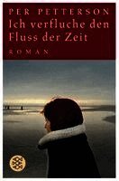 Per Petterson - Ich verfluche den Fluss der Zeit, Häftad. Tillgänglighet: Lägg i varukorg