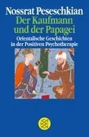 Nossrat Peseschkian - Der Kaufmann und der Papagei, Häftad. Tillgänglighet: Lägg i varukorg