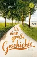 Patricia Koelle - Die eine, große Geschichte, Häftad. Tillgänglighet: Lägg i varukorg