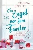 Patricia Koelle - Ein Engel vor dem Fenster, Häftad. Tillgänglighet: Lägg i varukorg
