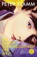 Die sanfte Gleichgltigkeit der Welt