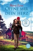 Marie Force - Öffne mir dein Herz, Häftad