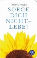 Dale Carnegie - Sorge dich nicht - lebe!, Inbunden. Tillgänglighet: Lägg i varukorg