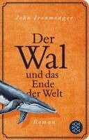 John Ironmonger - Der Wal und das Ende der Welt, Inbunden