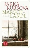 Jarka Kubsova - Marschlande, Inbunden