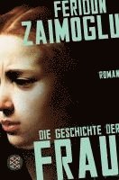 Feridun Zaimoglu - Die Geschichte der Frau, Häftad. Tillgänglighet: Lägg i varukorg