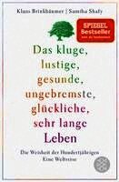 Klaus Brinkbäumer, Samiha Shafy - Das kluge, lustige, gesunde, ungebremste, glückliche, sehr lange Leben, Häftad