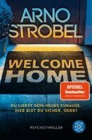 Arno Strobel - Welcome Home - Du liebst dein neues Zuhause. Hier bist du sicher. Oder?, Häftad