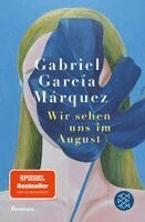 Gabriel García Márquez - Wir sehen uns im August, Häftad. Tillgänglighet: Lägg i varukorg