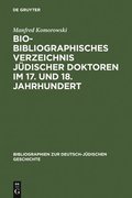 Bio-Bibliographisches Verzeichnis Jdischer Doktoren Im 17. Und 18. Jahrhundert