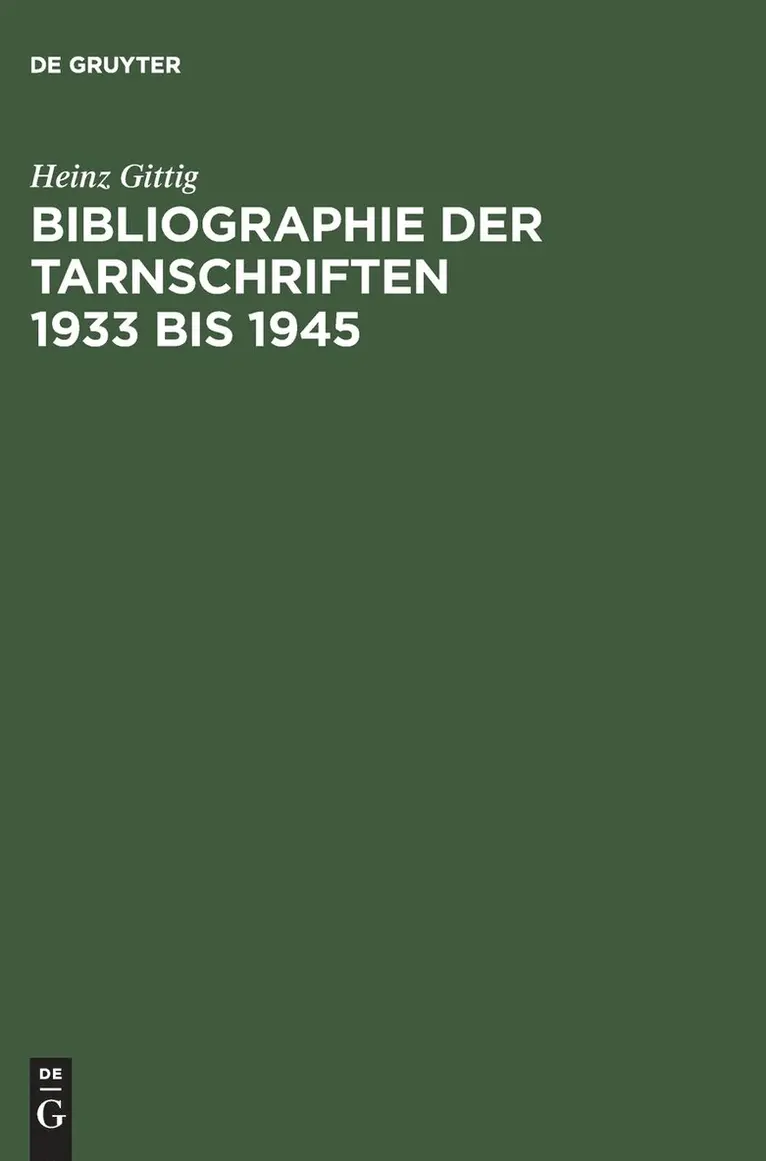 Heinz Gittig - Bibliographie der Tarnschriften 1933 bis 1945, Inbunden. Tillgänglighet: Lägg i varukorg