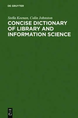 Stella Keenan, Colin Johnston - Concise Dictionary of Library and Information Science, Inbunden. Tillgänglighet: Lägg i varukorg