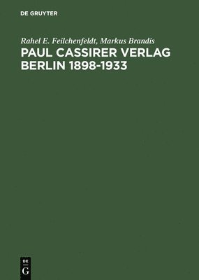 Rahel E Feilchenfeldt, Markus Brandis - Paul Cassirer Verlag Berlin 1898-1933, Inbunden