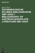sterreichische Exlibris-Bibliographie 1881-2003 / Bibliography of Austrian Bookplate Literature 1881-2003