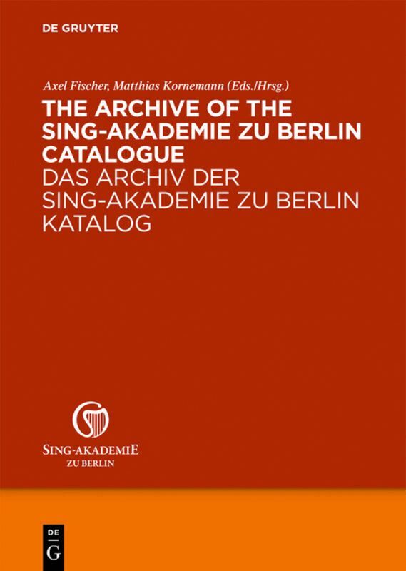 Axel Fischer, Matthias Kornemann - Archive of the Sing-Akademie zu Berlin. Catalogue, Inbunden