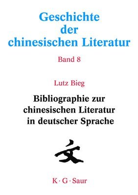 Li Xuetao - Bibliographie Zur Chinesischen Literatur in Deutscher Sprache, Inbunden