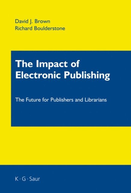 Richard Boulderstone, David J. Brown - Impact of Electronic Publishing, E-bok
