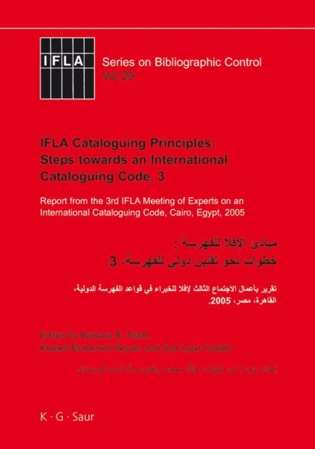 Ana Lupe Cristan, Khaled Mohamed Reyad, Barbara B. Tillett - IFLA Cataloguing Principles: Steps towards an International Cataloguing Code, 3, E-bok