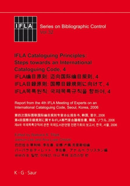 Ana Lupe Cristan, Jaesun Lee, Barbara B. Tillett - IFLA Cataloguing Principles: Steps towards an International Cataloguing Code, 4, E-bok