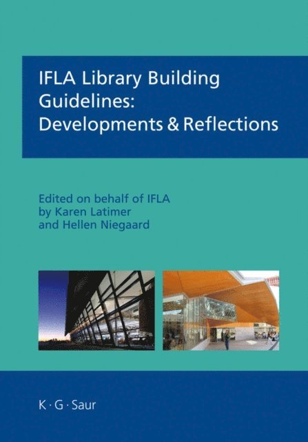 Hellen Niegaard, Karen Latimer - IFLA Library Building Guidelines: Developments & Reflections, E-bok