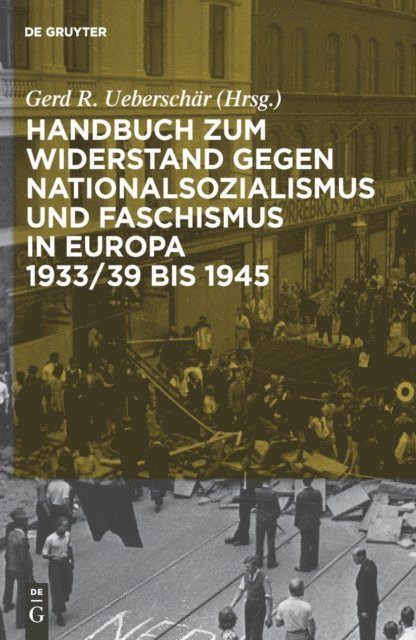 Gerd R. Ueberschar - Handbuch zum Widerstand gegen Nationalsozialismus und Faschismus in Europa 1933/39 bis 1945, E-bok