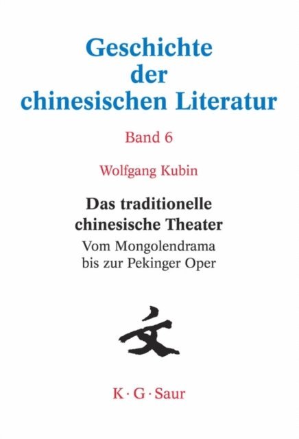 Wolfgang Kubin - Das traditionelle chinesische Theater, E-bok