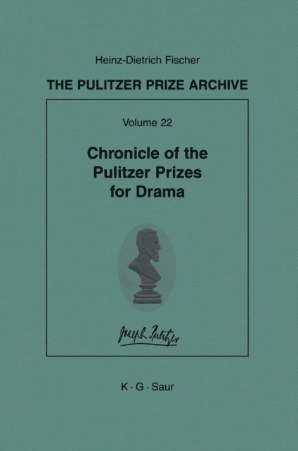 Heinz-D. Fischer - Chronicle of the Pulitzer Prizes for Drama, E-bok