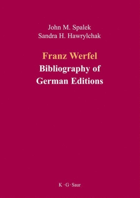 John M. Spalek - Franz Werfel: Bibliography of German Editions, E-bok