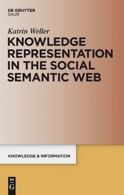 Katrin Weller - Knowledge Representation in the Social Semantic Web, E-bok
