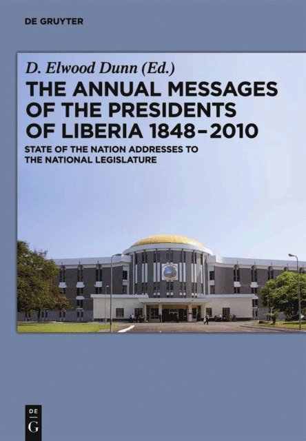 D.Elwood Dunn - Annual Messages of the Presidents of Liberia 1848-2010, E-bok