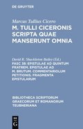 Epistulae AD Quintum Fratrem. Epistulae AD M. Brutum. Commentariolum Petitionis. Fragmenta Epistularum