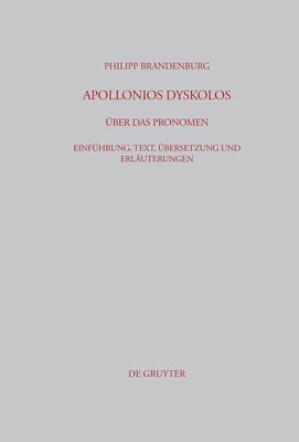 Philipp Brandenburg - Apollonios Dyskolos. Über das Pronomen, Inbunden