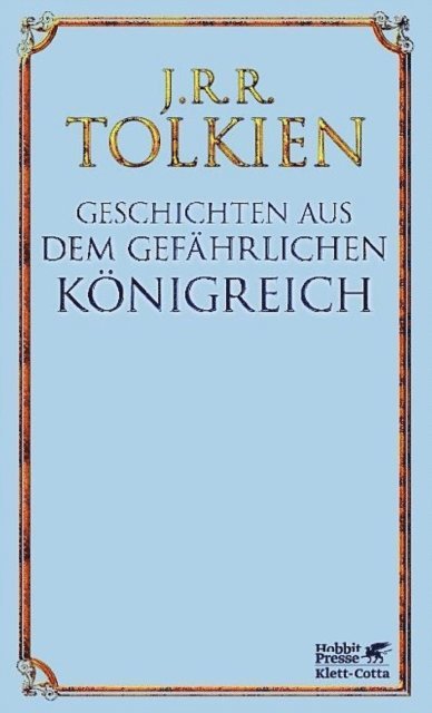 J.R.R. Tolkien - Geschichten aus dem gefährlichen Königreich, E-bok