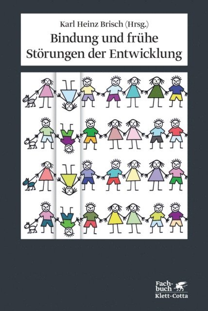 Karl Heinz Brisch - Bindung und frühe Störungen der Entwicklung, E-bok