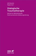 Dialogische Traumatherapie (Leben Lernen, Bd. 256)