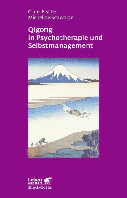 Micheline Schwarze, Claus Fischer - Qigong in Psychotherapie und Selbstmanagement, E-bok