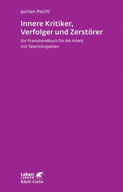 Jochen Peichl - Innere Kritiker, Verfolger und Zerstörer (Leben Lernen, Bd. 260), E-bok