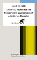 Abstinenz, NeutralitÃ¿t und Transparenz in psychoanalytisch orientierten Therapien (Konzepte der Humanwissenschaften)