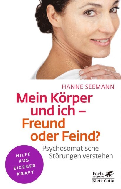 Hanne Seemann - Mein Körper und ich - Freund oder Feind? (Klett-Cotta Leben!), E-bok
