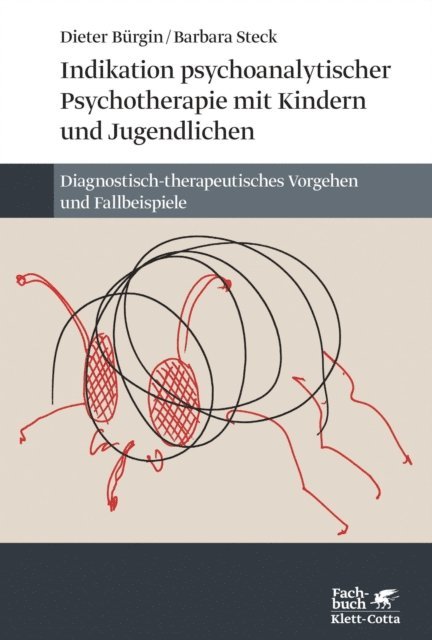 Barbara Steck, Dieter Burgin - Indikation psychoanalytischer Psychotherapie mit Kindern und Jugendlichen, E-bok