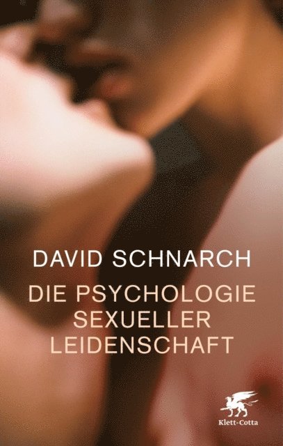 David Schnarch - Die Psychologie sexueller Leidenschaft, E-bok