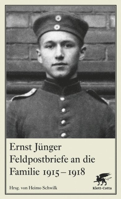 Ernst Junger, Heimo Schwilk - Feldpostbriefe an die Familie 1915-1918, E-bok