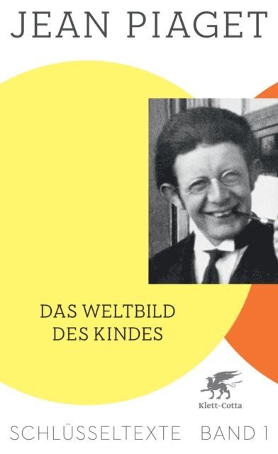 Jean Piaget, Richard Kohler - Das Weltbild des Kindes (Schlüsseltexte in 6 Bänden, Bd. 1), E-bok