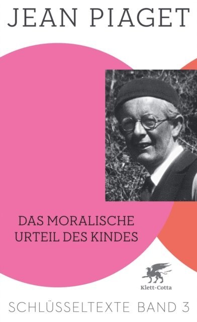 Jean Piaget, Richard Kohler - Das moralische Urteil des Kindes (Schlüsseltexte in 6 Bänden, Bd. 3), E-bok