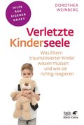 Verletzte Kinderseele (Fachratgeber Klett-Cotta, Bd.)