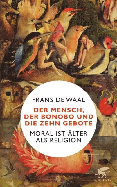 Frans de Waal - Der Mensch, der Bonobo und die Zehn Gebote, E-bok