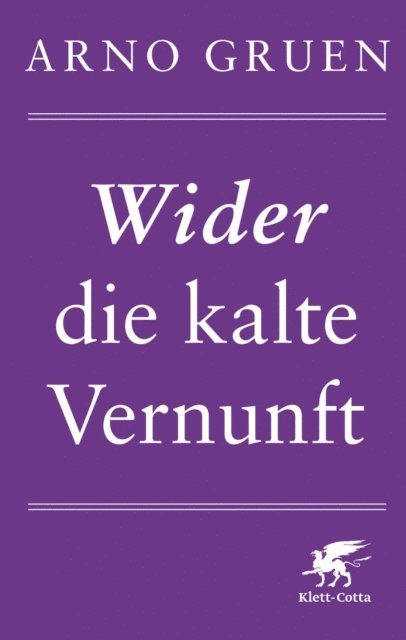 Arno Gruen - Wider die kalte Vernunft, E-bok