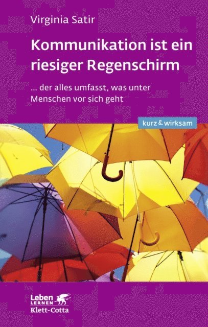 Virginia Satir - Kommunikation ist ein riesiger Regenschirm (Leben lernen: kurz & wirksam), E-bok